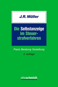 Abbildung von: Die Selbstanzeige Im Steuerstrafverfahren - Otto Schmidt Verlag