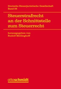 Abbildung von: Steuerstrafrecht an Der Schnittstelle Zum Steuerrecht - Otto Schmidt Verlag
