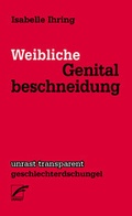 Cover: Weibliche Genitalbeschneidung - Unrast Verlag