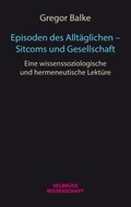Cover: Episoden des Allt&auml;glichen - Sitcoms und Gesellschaft - Velbr&uuml;ck