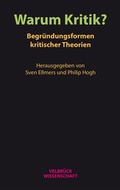 Cover: Warum Kritik? Begr&uuml;ndungsformen kritischer Theorien - Velbr&uuml;ck