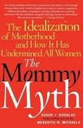 Cover: The Mommy Myth - Free Press