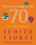 Cover: I'm Too Young to Be Seventy - Simon & Schuster