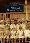 Cover: Tacoma's North Slope - Arcadia Publishing (SC)