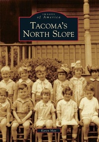 Enlarge image Cover: Tacoma's North Slope - Arcadia Publishing (SC)