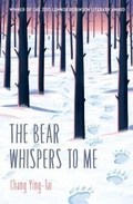 Cover: The Bear Whispers to Me - Balestier Press