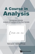 Cover: Course In Analysis, A - Volume I: Introductory Calculus, Analysis Of Functions Of One Real Variable - World Scientific Publishing Co Pte Ltd
