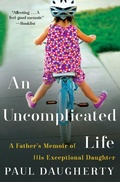 Cover: An Uncomplicated Life: A Father's Memoir Of His Exceptional Daughter - HarperCollins