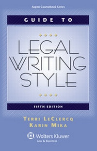 Enlarge image Cover: Guide to Legal Writing Style - Aspen Publishers Inc.,U.S.