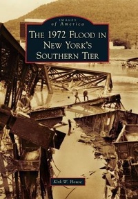 Abbildung von: The 1972 Flood in New York's Southern Tier - Arcadia Publishing (SC)