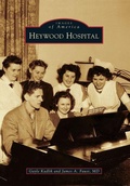 Cover: Heywood Hospital - Arcadia Publishing (SC)