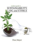 Cover: Student Guide to Sustainabillity, Law, and Ethics - South-Western College Publishing