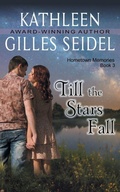 Cover: Till the Stars Fall (Hometown Memories, Book 3) - Epublishing Works!