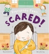 Enlarge image Cover: Everybody Feels Scared! - Words & Pictures