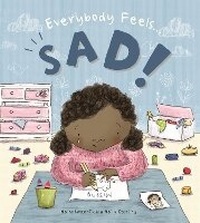 Enlarge image Cover: Everybody Feels Sad! - Words & Pictures