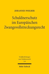 Abbildung von: Schuldnerschutz im Europäischen Zwangsvollstreckungsrecht - Mohr Siebeck