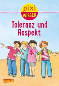 Abbildung von: Pixi Wissen 35: Toleranz und Respekt - Carlsen