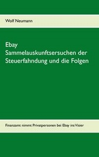 Abbildung von: Ebay Sammelauskunftsersuchen der Steuerfahndung und die Folgen - BoD - Books on Demand
