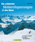 Cover: Die sch&ouml;nsten Skidurchquerungen in den Alpen - Bruckmann