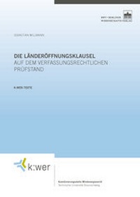 Abbildung von: Die Länderöffnungsklausel auf dem verfassungsrechtlichen Prüfstand - Berliner Wissenschafts-Verlag