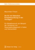 Cover: Die EU mit f&ouml;derativer Kompetenzordnung in den Vertr&auml;gen? - utzverlag