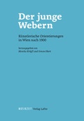 Cover: Der junge Webern. K&uuml;nstlerische Orientierungen in Wien nach 1900 - Lafite