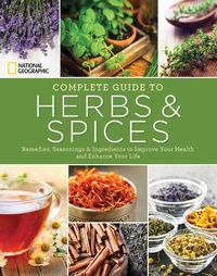 Enlarge image Cover: National Geographic Complete Guide to Herbs and Spices - National Geographic Society