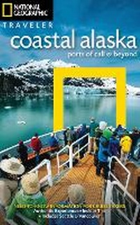 Abbildung von: National Geographic Traveler: Coastal Alaska - National Geographic Society
