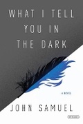 Cover: What I Tell You in the Dark - Overlook Press