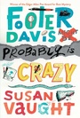 Cover: Footer Davis Probably Is Crazy - Simon & Schuster/Paula Wiseman Books