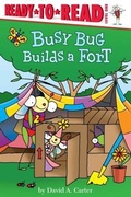 Cover: Busy Bug Builds a Fort - Simon Spotlight