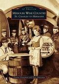 Cover: Missouri Wine Country - Arcadia Publishing (SC)