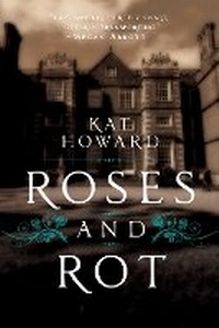 Enlarge image Cover: Roses and Rot - Saga Press