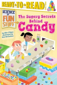 Enlarge image Cover: The Sugary Secrets Behind Candy - Simon Spotlight