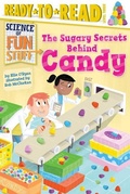 Cover: The Sugary Secrets Behind Candy - Simon Spotlight