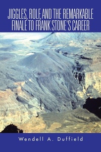 Enlarge image Cover: Jiggles, Rolf, and the Remarkable Finale to Frank Stone's Career - iUniverse