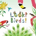 Cover: Look! Birds! - Little Bee Books Inc.