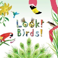Enlarge image Cover: Look! Birds! - Little Bee Books Inc.