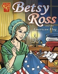 Cover: Graphic History Betsy Ross and the American Flag - Capstone Press