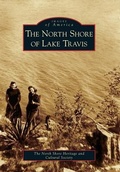 Cover: The North Shore of Lake Travis - Arcadia Publishing (SC)