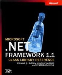 Enlarge image Cover: Microsoft .NET Framework 1.1 Class Library Reference Volume 7 - Microsoft Press