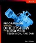 Cover: Programming Microsoft DirectShow for Digital Video and Television - Microsoft Press