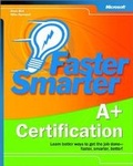 Cover: Faster Smarter A+ Certification - Microsoft Press