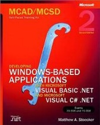 Abbildung von: Developing Windows (R)-Based Applications with Microsoft (R) Visual Basic (R) .NET and Microsoft Visual C# (R) .NET, Secon - Microsoft Press