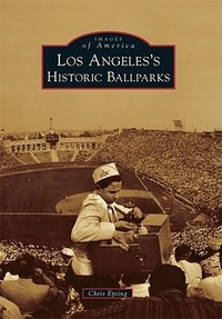 Enlarge image Cover: Los Angeles's Historic Ballparks - Arcadia Publishing (SC)