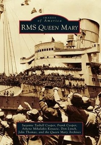 Enlarge image Cover: RMS Queen Mary - Arcadia Publishing Inc.