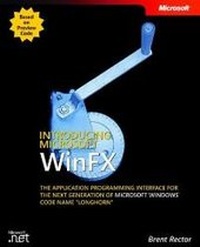 Enlarge image Cover: Introducing WinFX the Application Programming Interface for the Next Generation of Microsoft Windows - Microsoft Press