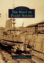 Cover: The Navy in Puget Sound - Arcadia Publishing (SC)