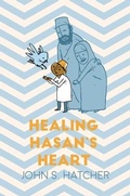 Cover: Healing Hasan's Heart - Baha'i Publishing