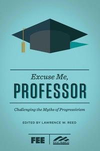 Enlarge image Cover: Excuse Me, Professor - Regnery Publishing Inc